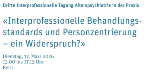 Dritte Interprofessionelle Tagung Alterspsychiatrie in der Praxis
